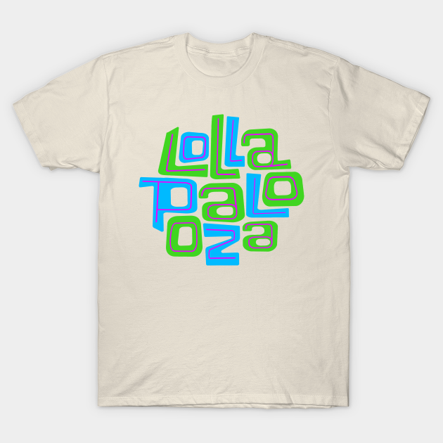 LoLLAPALooZA Lollapalooza TShirt TeePublic